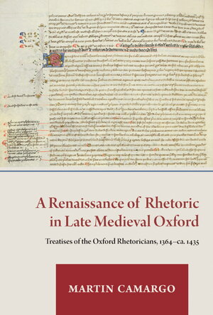 A Renaissance of Rhetoric in Late Medieval Oxford Book Cover